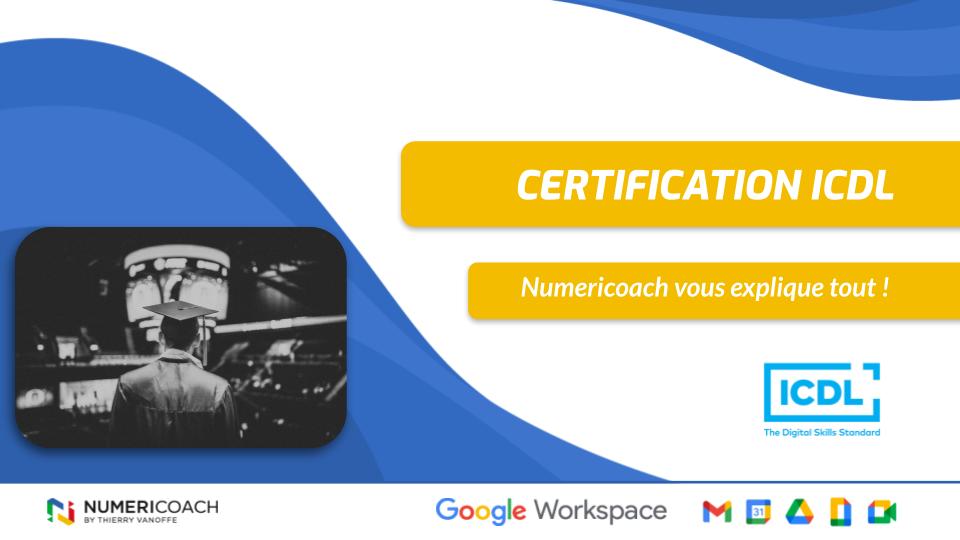 Certification ICDL : valider ses compétences numériques sur les outils Google Workspace