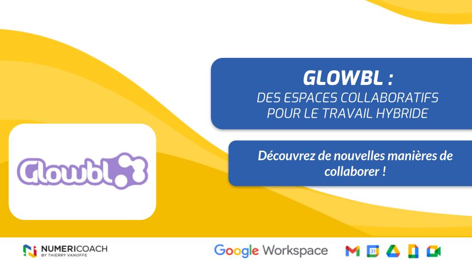 Glowbl : espaces collaboratifs pour le travail à distance