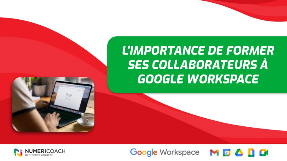 Formation Google Workspace : former ses collaborateurs