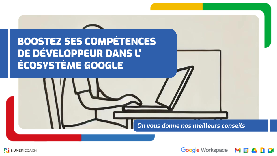 Illustration de l'article Boostez ses compétences de développeur dans l&rsquo;écosystème Google