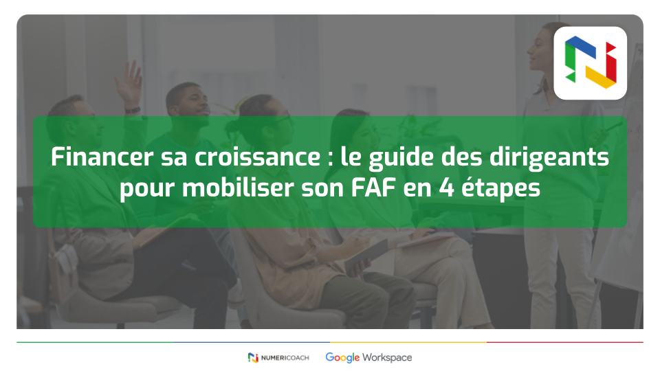 Illustration de l'article Financer sa croissance : le guide des dirigeants pour mobiliser son FAF en 4 étapes